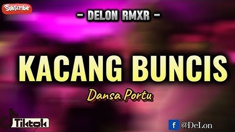 Dansa Portu Remix🌴KACANG BUNCIS || Delon Rmxr 2024