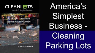 Cleaning Parking Lots - Make 6 Figures - With Brian Winch of "Clean Lots"