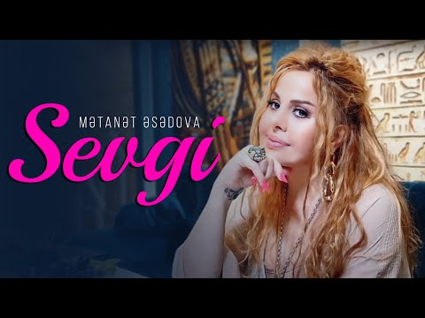Mətanət Əsədova – Sevgi Qızım