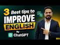 3 Best Tips to Improve Your English By ChatGPT | Learn English Faster with ChatGPT