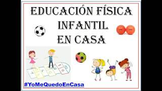 EDUCACIÓN FÍSICA INFANTIL - CLASE EN CASA -#MeQuedoEnCasa