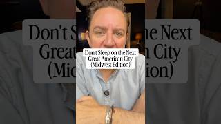 Don’t Sleep on the Next Great American City (Midwest Edition)