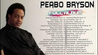 The Very Best Of Peabo Bryson - Peabo Bryson Greatest Hits Full Album