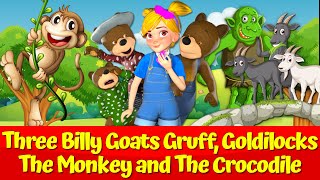 🔴Three Billy Goats Gruff | 🔴Goldilocks & The Three Bears| 🔴Monkey & The Crocodile | Kids Fairytales✨
