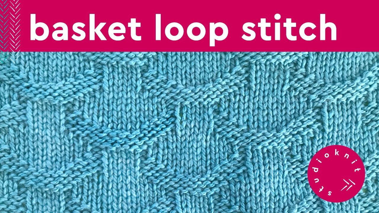 Basket Loop Stitch Knitting Pattern for Beginners Basket Loop Stitch Knitting Pattern for Beginners
