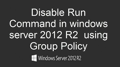 How to Disable Run Command in windows server 2012 R2 using Group Policy