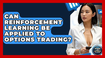 Can Reinforcement Learning Be Applied To Options Trading? - Stock and Options Playbook
