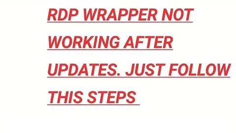 RDP WRAPPER NOT WORKING AFTER WINDOWS UPDATE