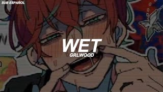 GRLwood - Wet (Sub Español)