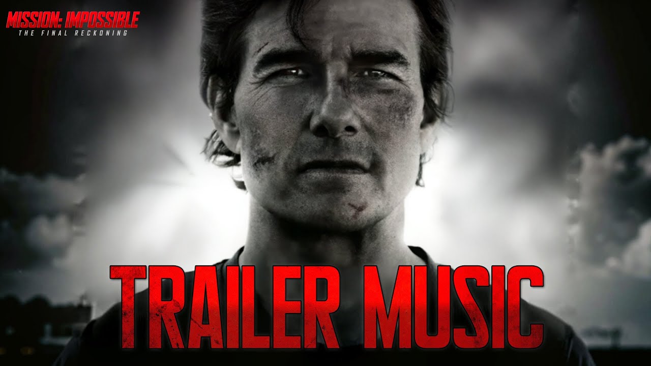 Mission: Impossible The Final Reckoning Trailer Music | EPIC VERSION Mission: Impossible The Final Reckoning Trailer Music | EPIC VERSION