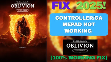Fix Controller/Gamepad Not Working in The Elder Scrolls IV: Oblivion Remastered (2025 Guide)