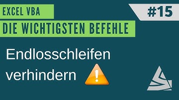 EXCEL VBA Die wichtigsten Befehle #15 - Endlosschleifen verhindern / Einführung Excel VBA