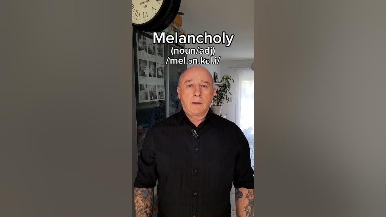 melancholy-english-pronunciation-meaning-synonyms-etymology-and