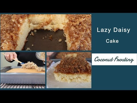 Lazy Daisy Cake | Cococut Flake Frosting