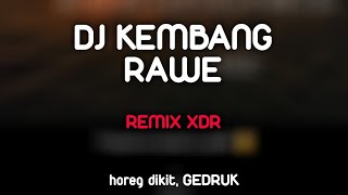 DJ GEDRUK KEMBANG RAWE