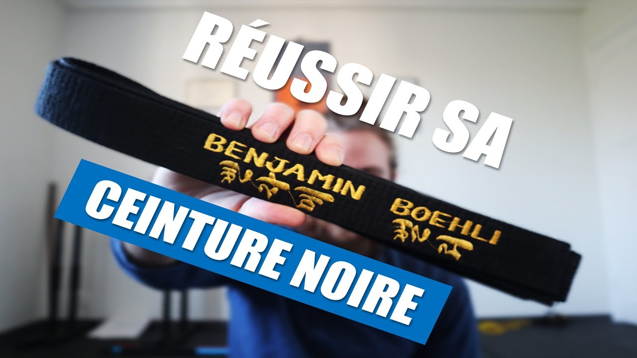 Comment Faire Pour Avoir La Ceinture Noire