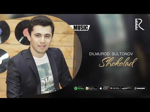 Dilmurod Sultonov Shokolad (music version)