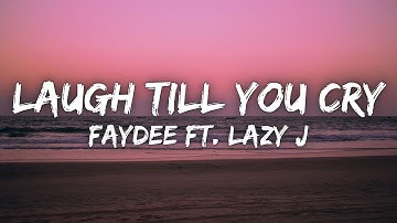 Faydee Ft Lazy J - Laugh Till You Cry (Lyrics)
