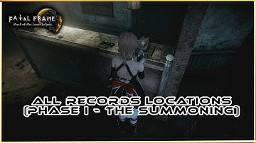 (All Records Locations - Phase I: The Summoning) - Fatal Frame: Mask Of The Lunar Eclipse