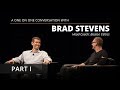 Brad stevens interview  part i