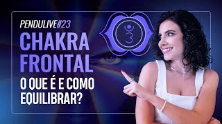 PenduLIVE #22 - CHAKRA FRONTAL: O QUE É E COMO EQUILIBRAR | DIA 29/04/2024 ÀS 12H08