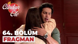 Candan Öte 64. Bölüm Fragmanı - 24 Ağustos Perşembe