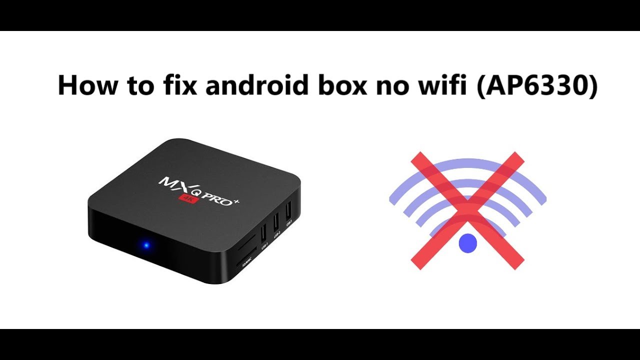 วิธีแก้ wifi กล่องแอนดรอยด์ How to fix android box no wifi (AP6330 ...
