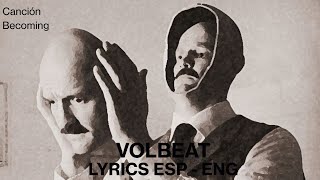 Volbeat - Becoming sub Español/English