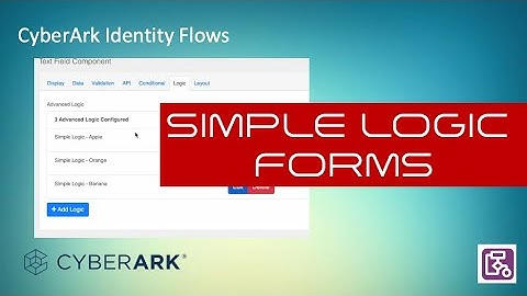 CyberArk Identity Flows - Simple Logic Forms