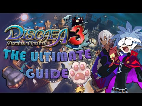 The ULTIMATE Guide to Disgaea 3: Absence of Justice || Leveling + 100% Guide!