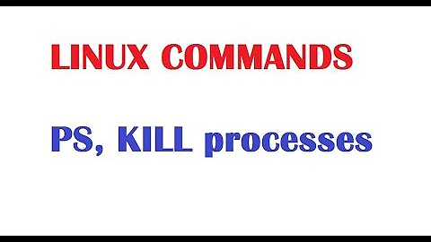Linux Beginners Tutorials - PS and KILL commands with examples