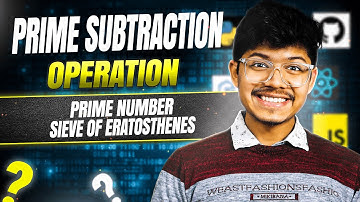 Prime Subtraction Operation || Prime Number || Sieve of Eratosthenes || Leetcode 2601