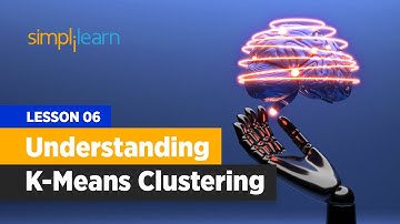 Lesson 06 | Machine Learning Basics - Understanding K-Means Clustering | Simplilearn
