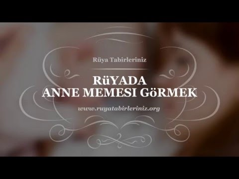 Rüyada Anne Memesi Görmek Yorumu