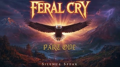 Thumbnail of Feral Cry - Silence Speak | Epic Metal Album Part One