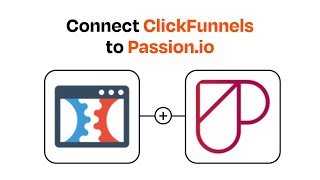 How to connect ClickFunnels to Passion.io - Easy Integration
