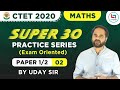 Target CTET-2021 | Maths SUPER-30 Series for CTET Paper(1+-2) by Uday Sir | Class-05