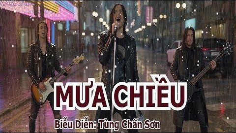 MƯA CHIỀU I Bản Hít Hót Tiktok 5 triệu View I Cover Tùng Chấn Sơn