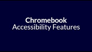 Chromebook Accessibility Features