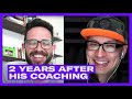 BEING COACHED BY CHRIS DO: What Changed Since Then