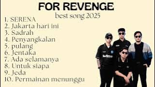 For revenge full album Best song 2025. Serena | jakarta hari ini | Sadrah | penyangkalan | pulang |