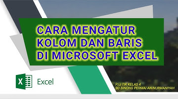 CARA MENGATUR UKURAN KOLOM DAN BARIS DI MICROSOFT EXCEL - TIK KELAS 4 SD BINONG PERMAI