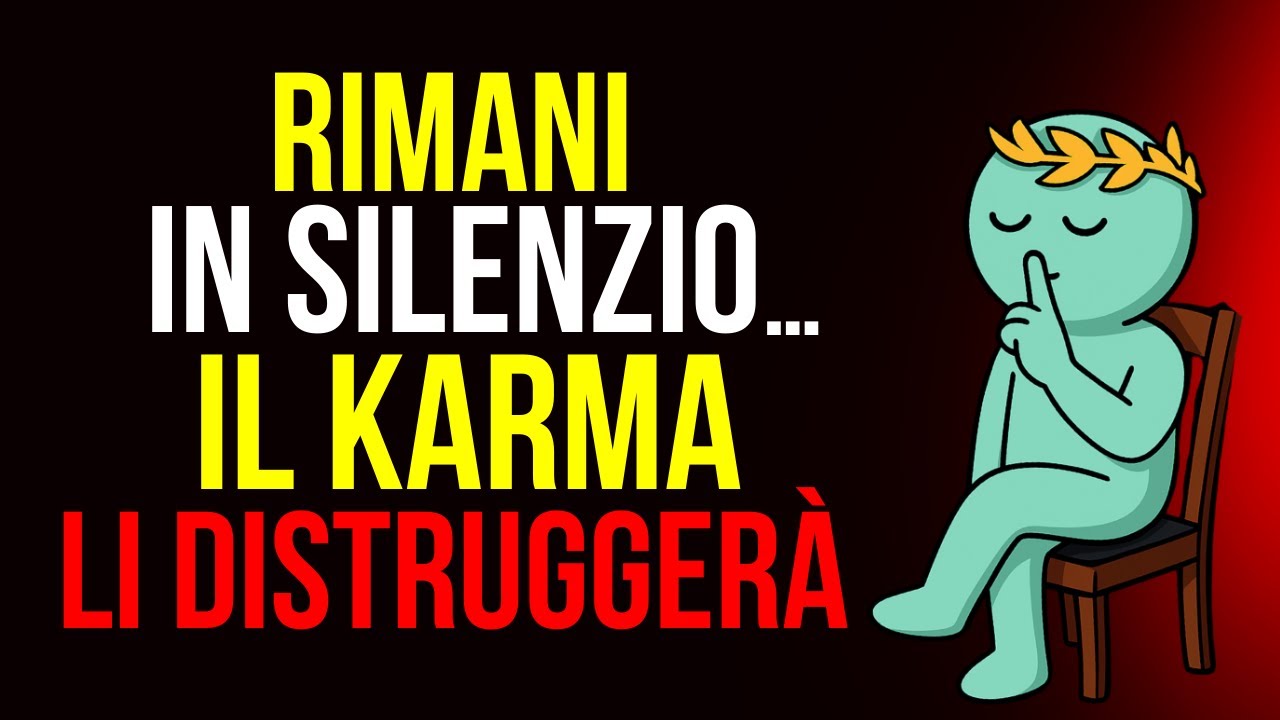 RESTA IN SILENZIO E LASCIA CHE IL KARMA LI DISTRUGGA | Stoicismo