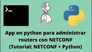 V7: Tutorial App Python NETCONF - Hacer cambios de configuración con ncclient
