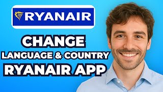 How to Change Language and Country on the Ryanair app (2025) screenshot 5