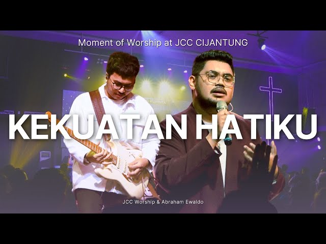 Kekuatan Hatiku Medley Yesus Sukacitaku | JCC Worship | Moment of Worship at JCC Cijantung class=