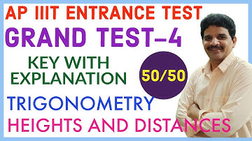 RGUKT IIIT GRAND TEST-4 KEY WITH EXPLANATION | GRAND TEST ON TRIGONOMETRY, HEIGHTS AND DISTANCES |