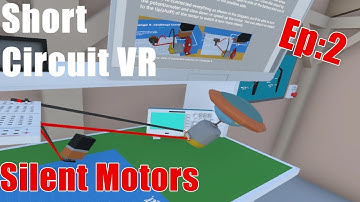 Silent Motors - Short Circuit VR Ep:2