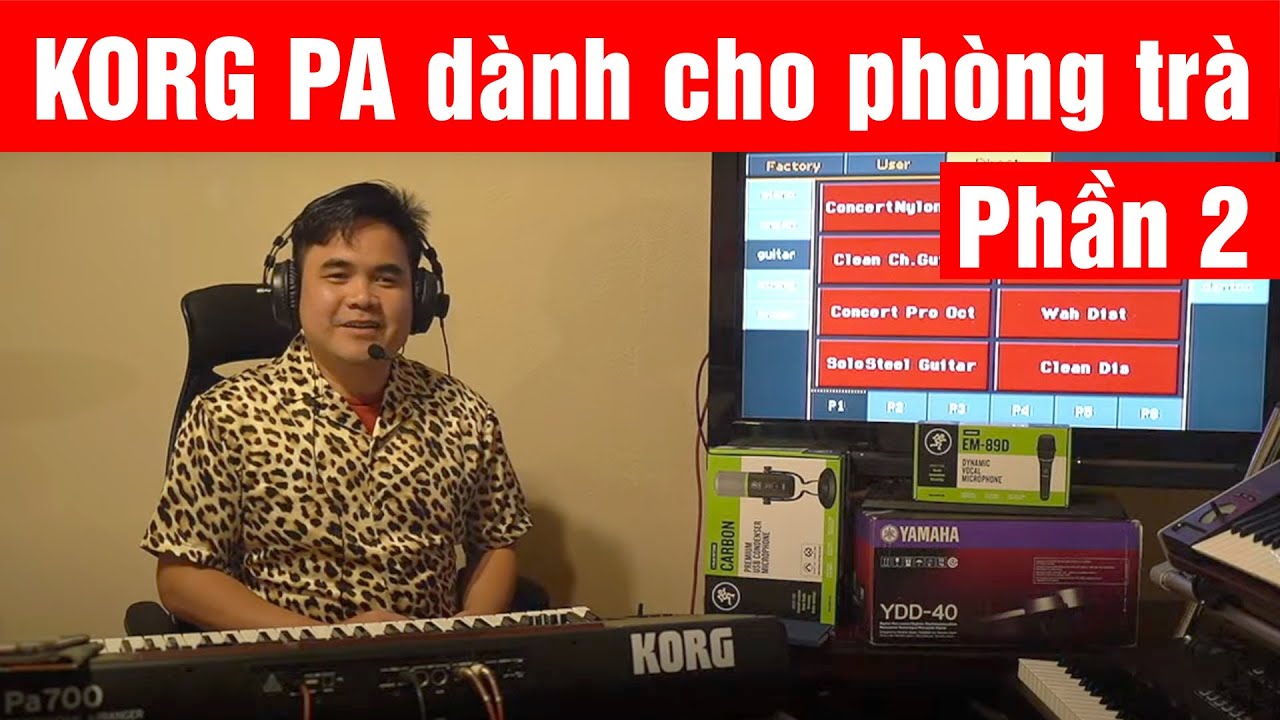 cong ty nhac viet sai gon 2022 KORG PA dành cho phòng trà ! (Phần 2)