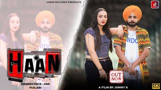 Haan (Official Video) Jind Punjabi | Ft. Anchal | Jowib | New Punjabi Song | Punjabi Song 2023